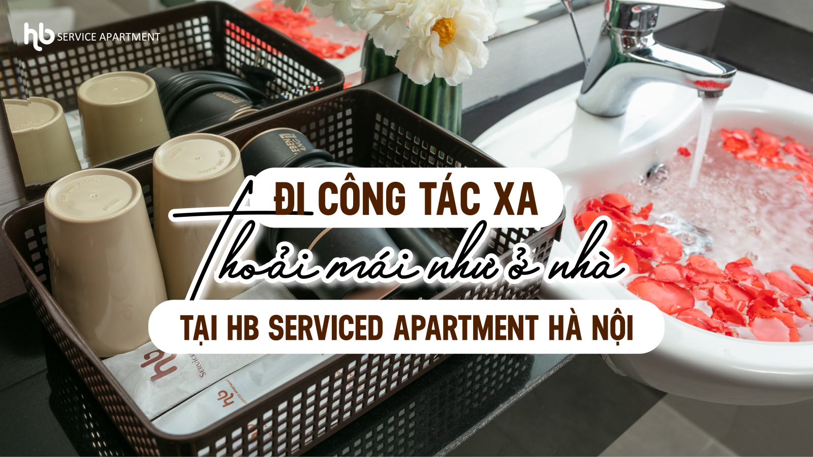 Đi công tác xa? Nghỉ ngơi thoải mái như ở nhà tại HB Serviced Apartment Hà Nội